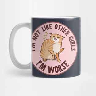 I'm not like other girls, I'm worse Mug